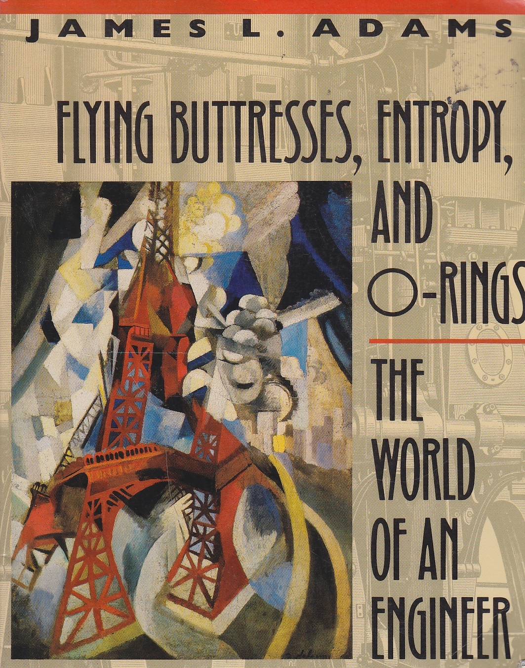 Image for Flying Buttresses, Entropy, and O-Rings The World of an Engineer