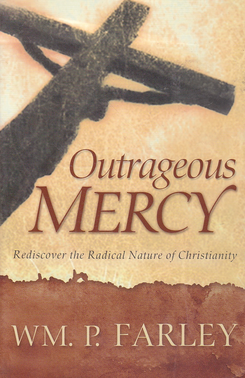Image for Outrageous Mercy Rediscover the Radical Nature of Christianity
