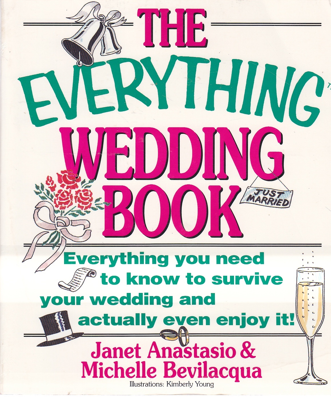 Image for The Everything Wedding Book Everything You Need to Know to Survive Your Wedding and Actually Even Enjoy It