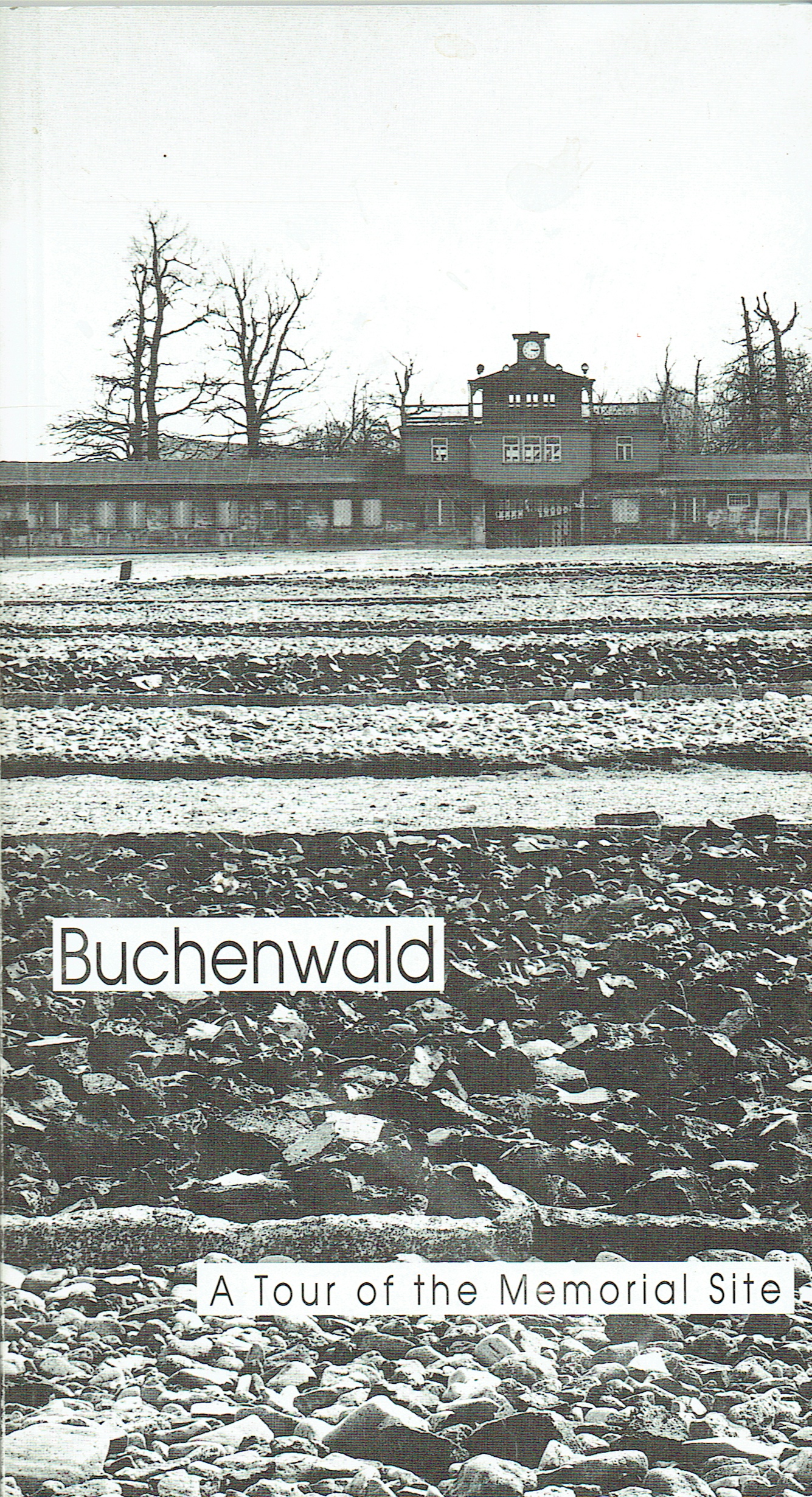 BUCHENWALD : A TOUR OF THE MEMORIAL SITE