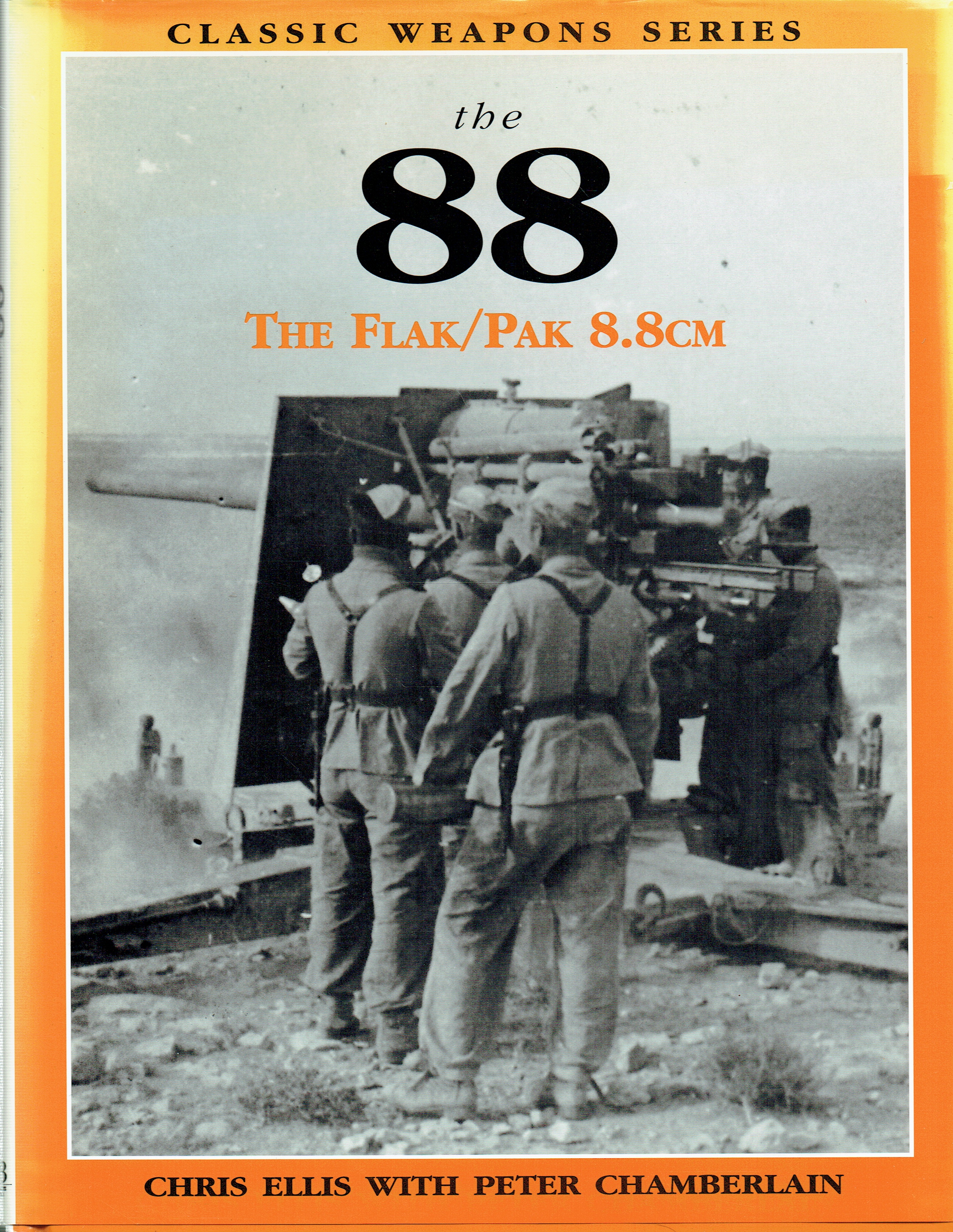 CLASSIC WEAPONS SERIES: THE 88: THE FLAK/PAK 8.8CM