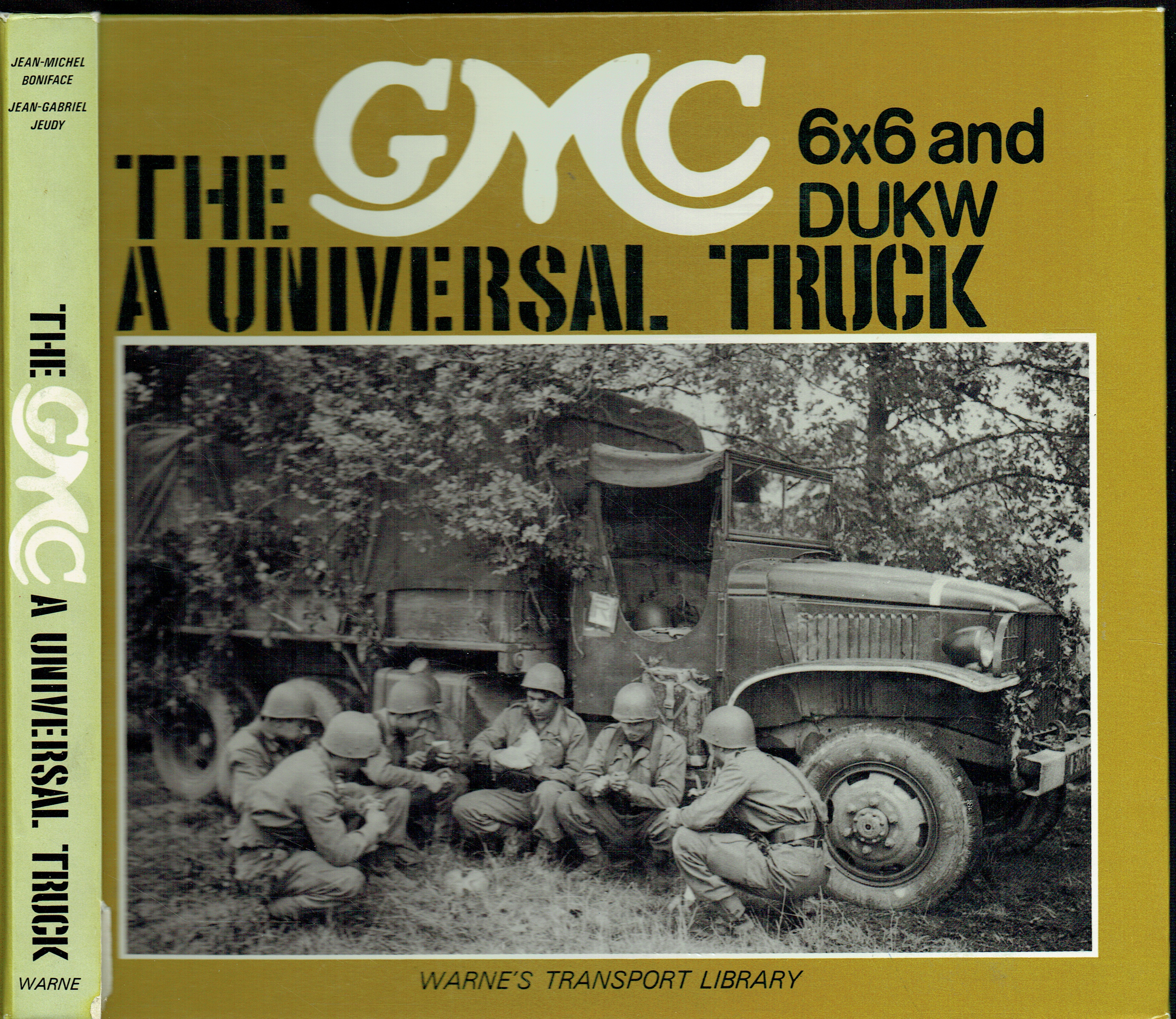 THE GMC 6X6 AND DUKW : A UNIVERSAL TRUCK