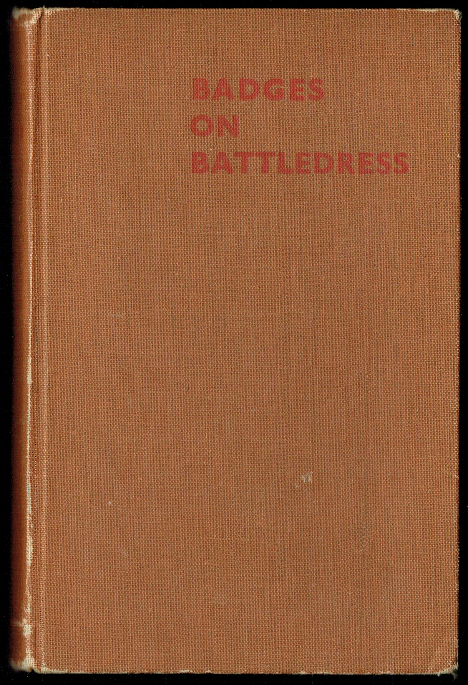 BADGES ON BATTLEDRESS : POST-WAR FORMATION SIGNS AND RANK AND REGIMENTAL BADGES (THIRD, REVISED AND ENLARGED EDITION)