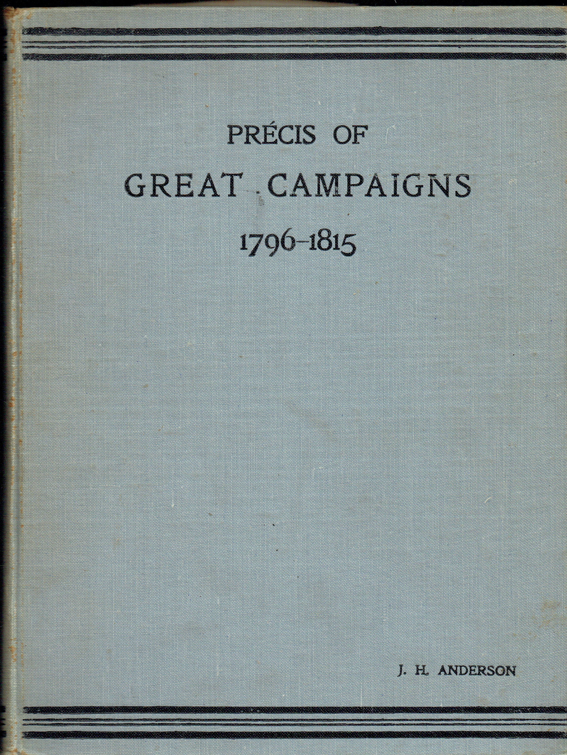 PRECIS OF GREAT CAMPAIGNS 1796-1815