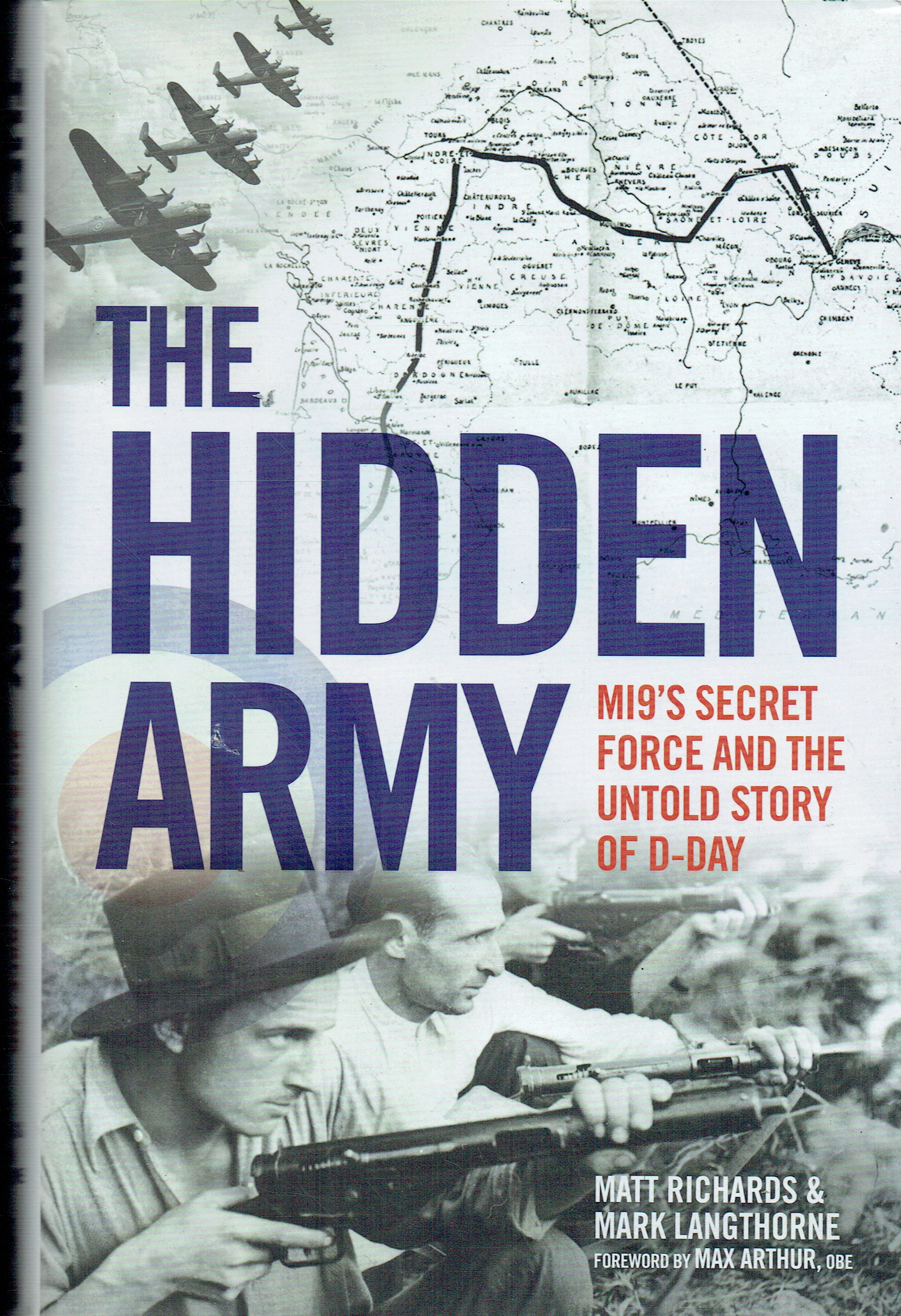THE HIDDEN ARMY : MI9'S SECRET FORCE AND THE UNTOLD STORY OF D-DAY (SIGNED COPY)