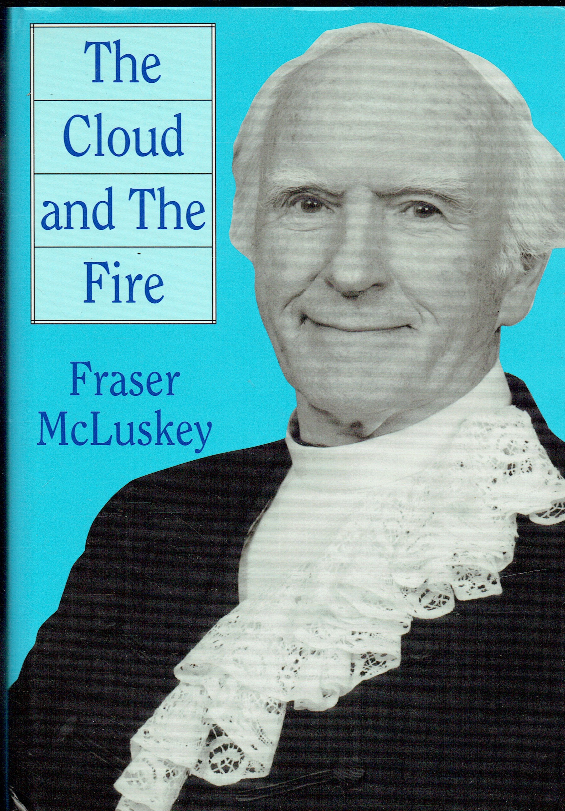 THE CLOUD AND THE FIRE : HIS PATH TO ME (SIGNED COPY)