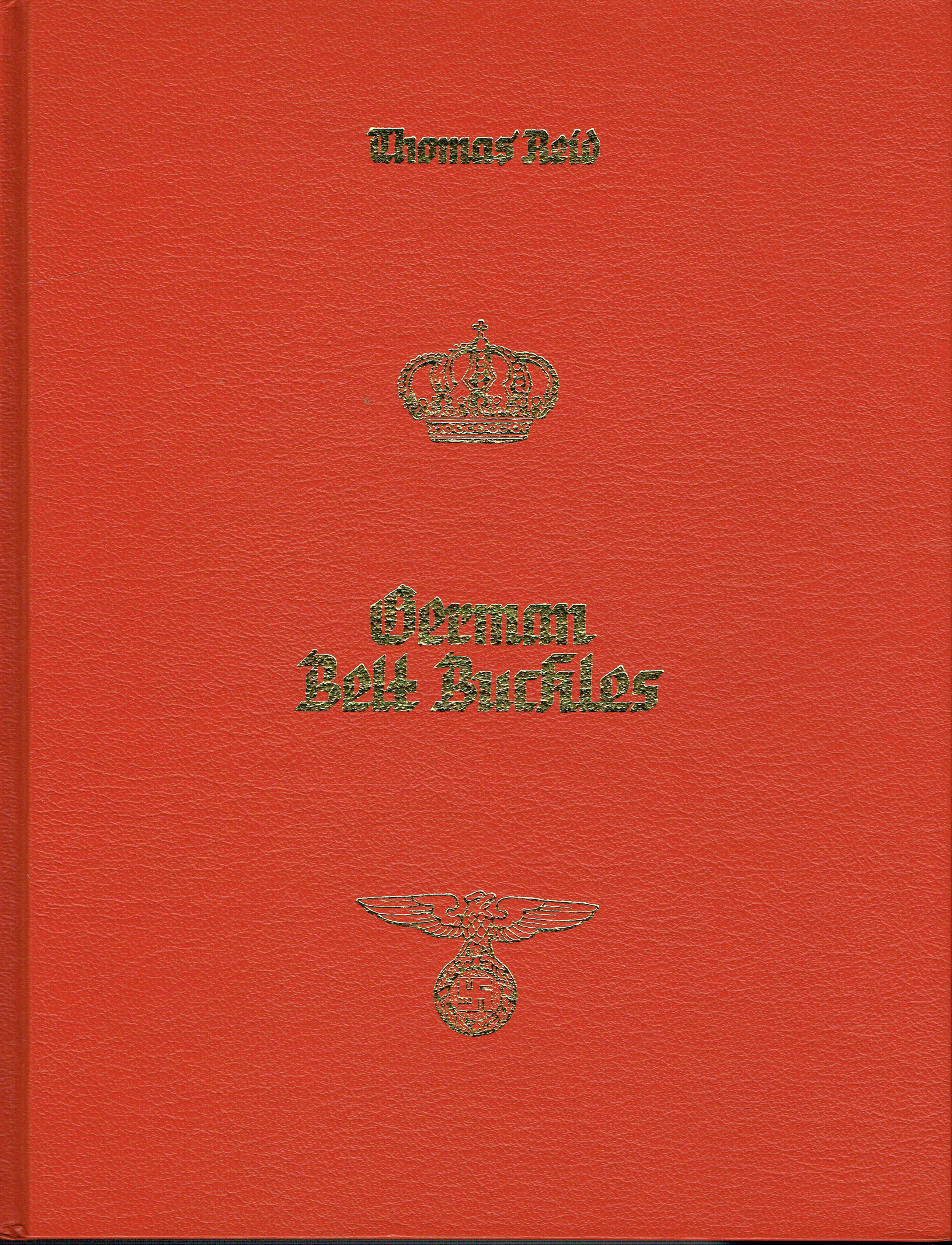 GERMAN BELT BUCKLES 1847-1945 : AN ILLUSTRATED STUDY