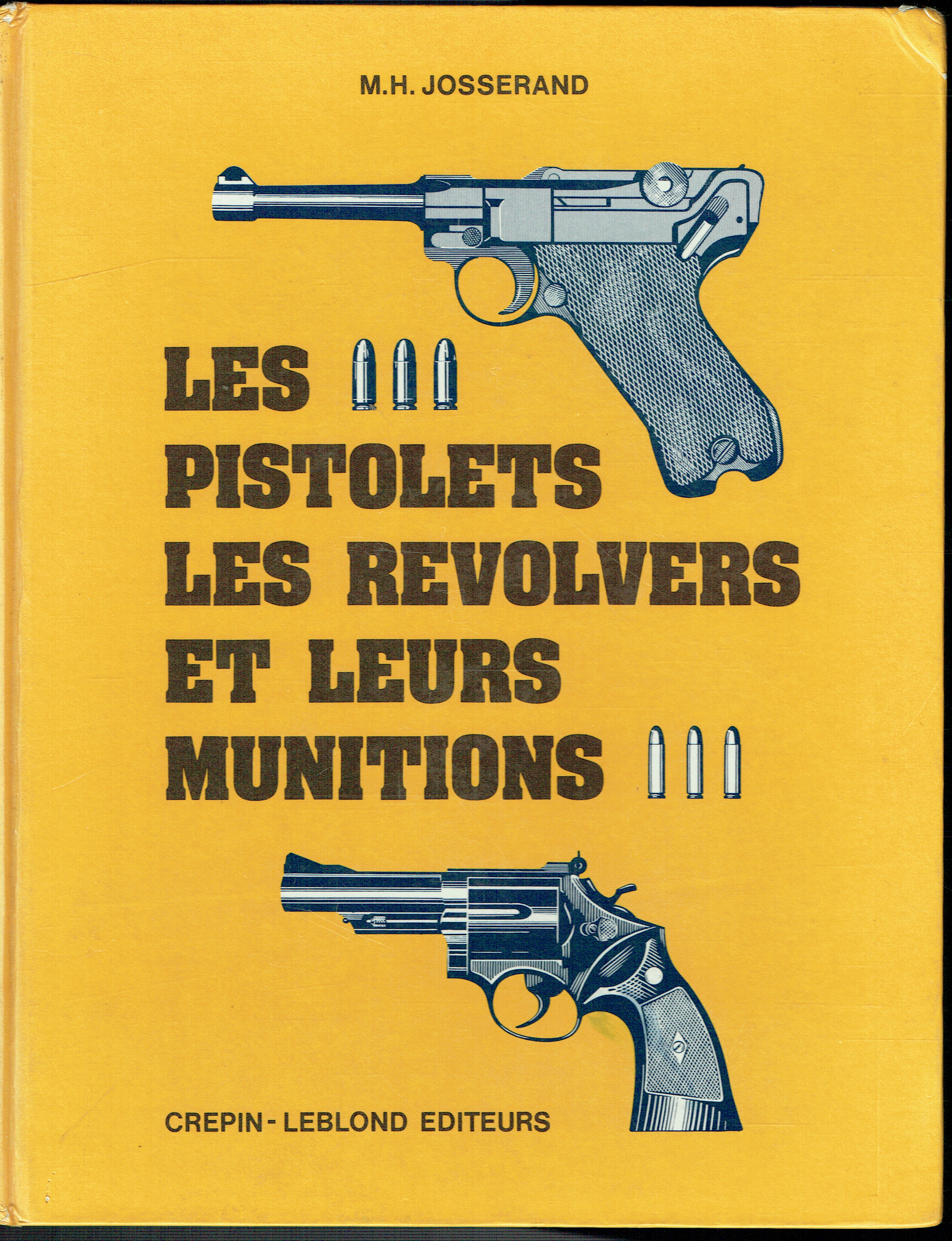 LES PISTOLETS, LES REVOLVERS ET LEURS MUNITIONS (SIGNED COPY) (FRENCH TEXT)
