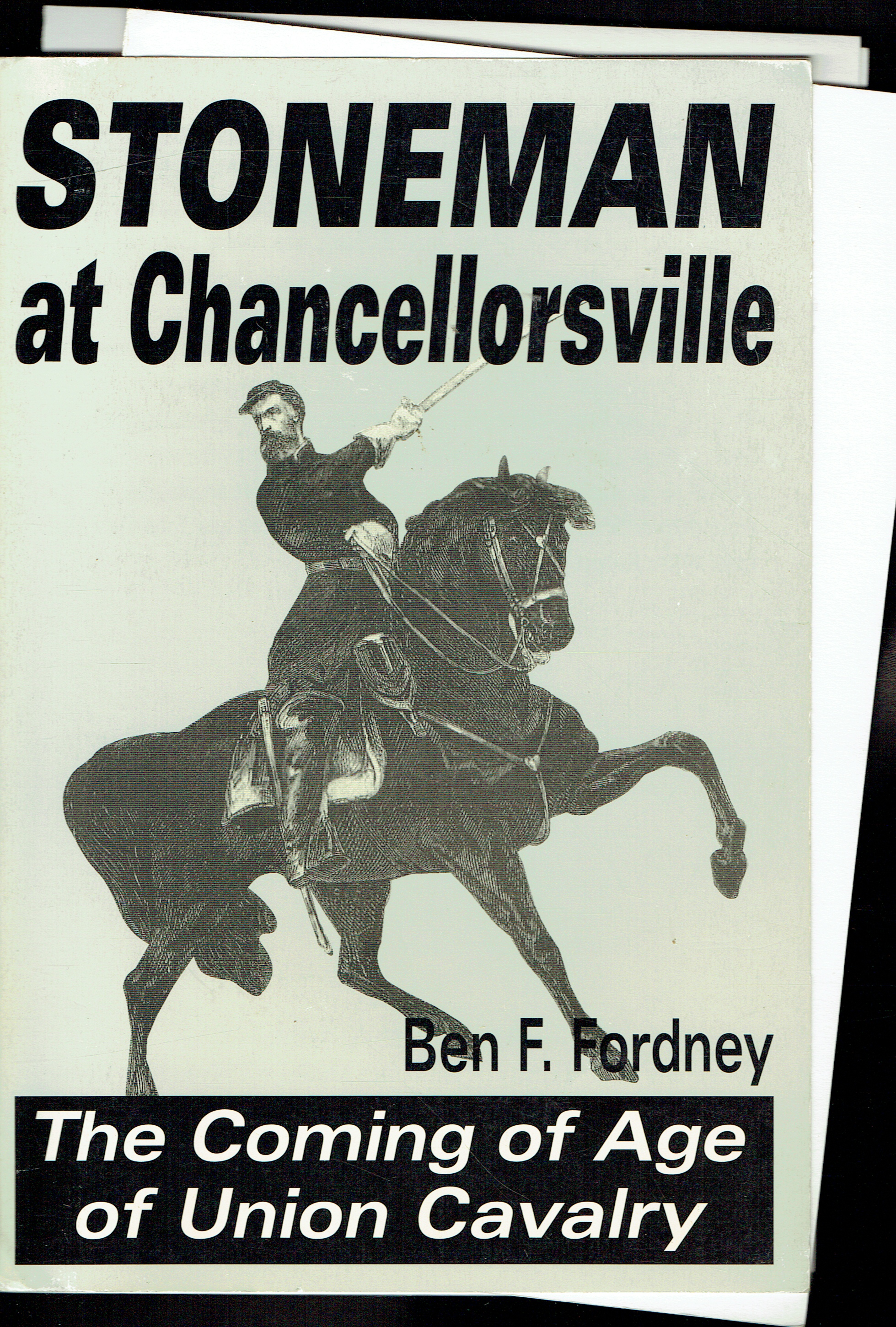 Image for STONEMAN AT CHANCELLORSVILLE : THE COMING OF AGE OF UNION CAVALRY STONEMAN AT CHANCELLORSVILLE : THE COMING OF AGE OF UNION CAVALRY