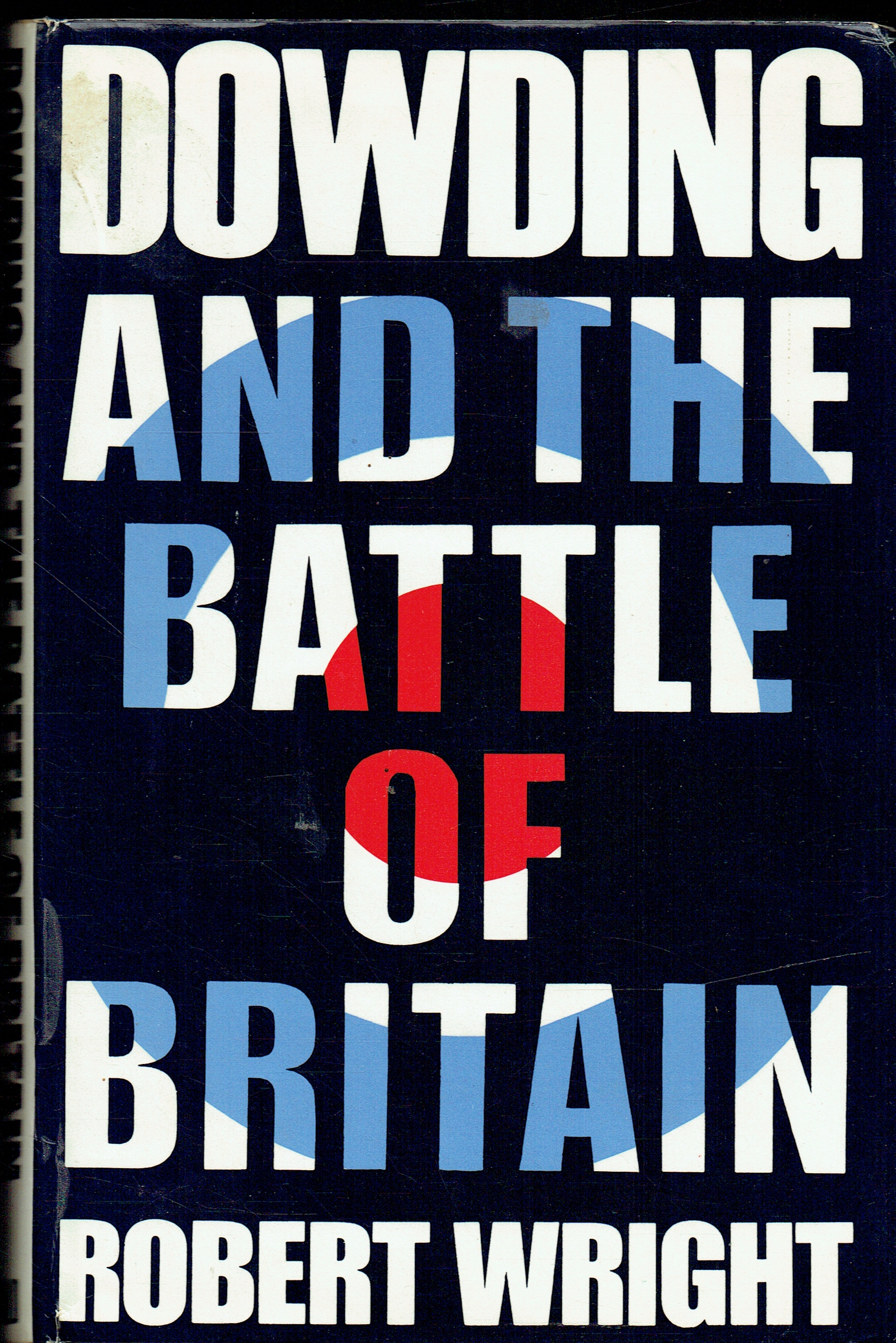 DOWDING AND THE BATTLE OF BRITAIN (SIGNED COPY)