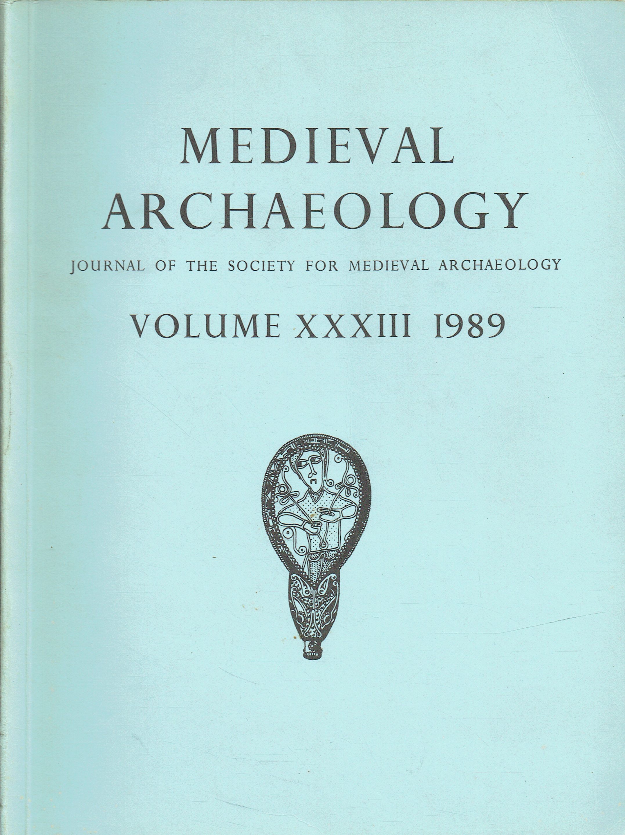 MEDIEVAL ARCHAEOLOGY : VOLUME XXXIII 1989