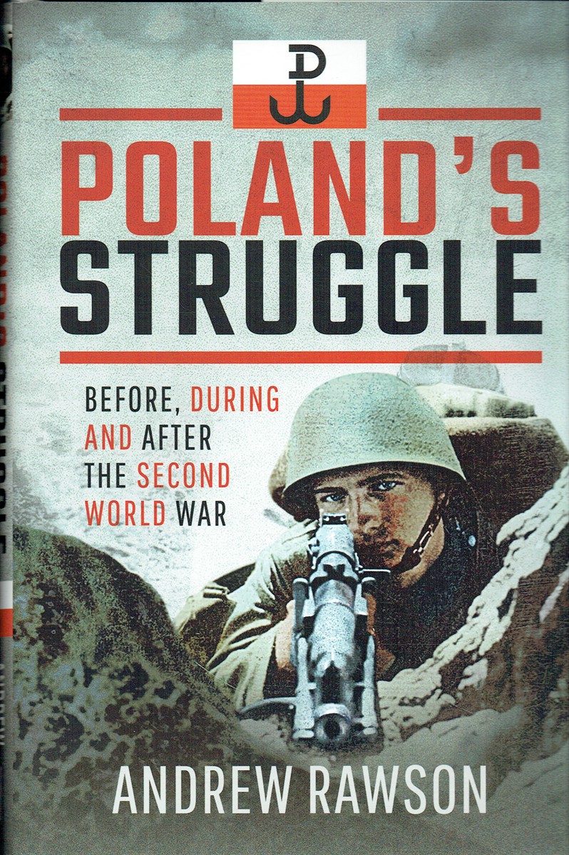 POLAND'S STRUGGLE : BEFORE, DURING AND AFTER THE SECOND WORLD WAR
