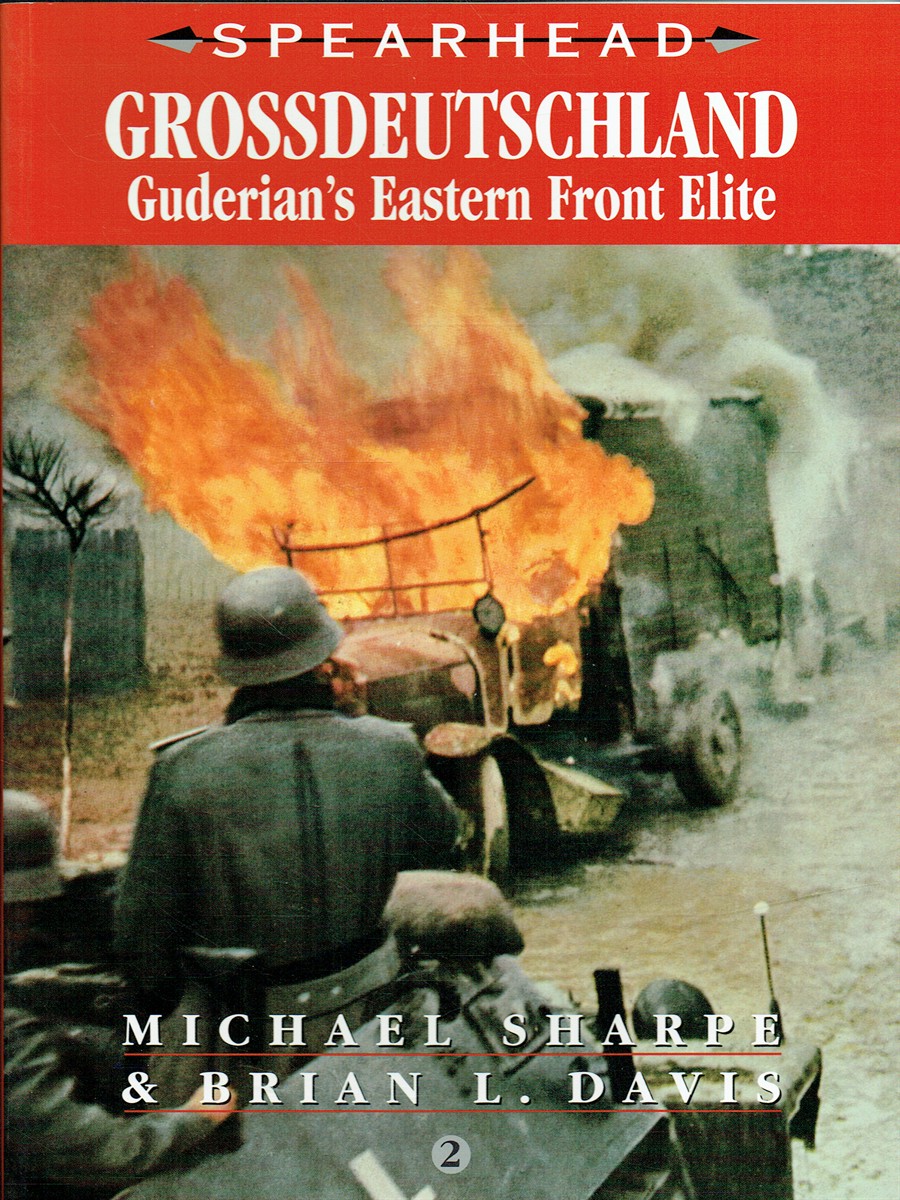 SPEARHEAD 2: GROSSDEUTSCHLAND : GUDERIAN'S EASTERN FRONT ELITE