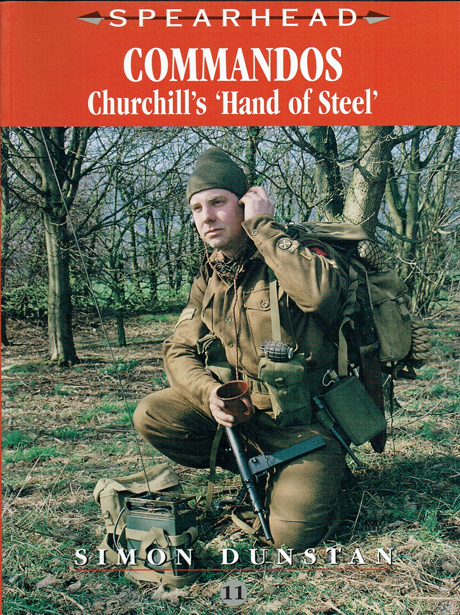 SPEARHEAD 11: COMMANDOS : CHURCHILL'S 'HAND OF STEEL'