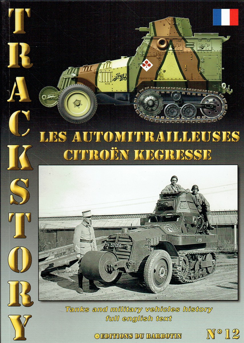 TRACKSTORY NO.12: LES AUTOMITRAILLEUSES CITROEN KEGRESSE