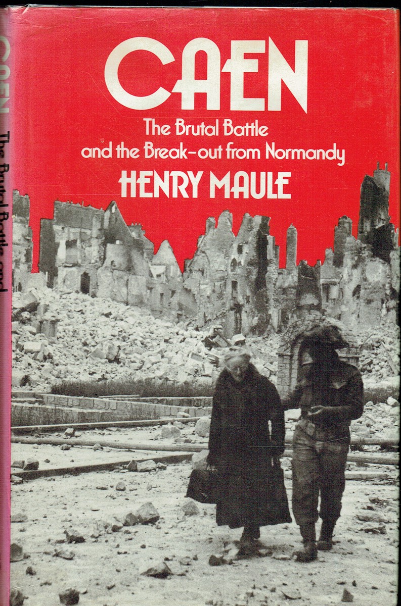 CAEN : THE BRUTAL BATTLE AND BREAK-OUT FROM NORMANDY