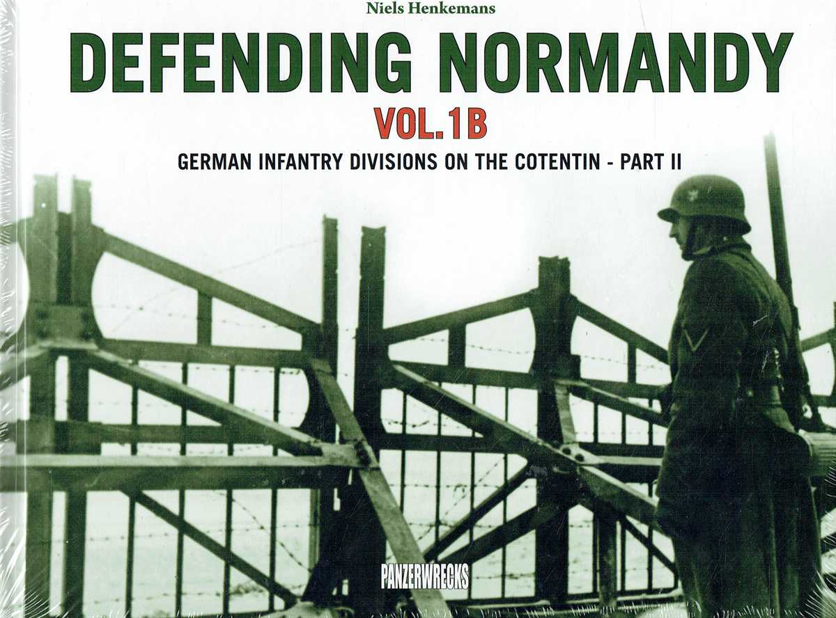 DEFENDING NORMANDY VOL.1B : GERMAN INFANTRY DIVISIONS ON THE COTENTIN - PART II