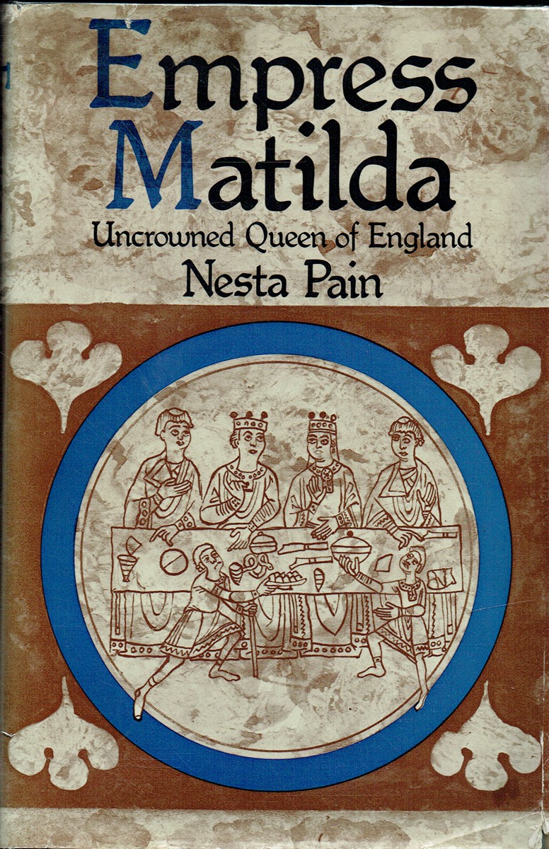 EMPRESS MATILDA : UNCROWNED QUEEN OF ENGLAND