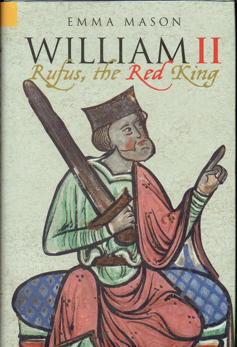 WILLIAM II : RUFUS, THE RED KING
