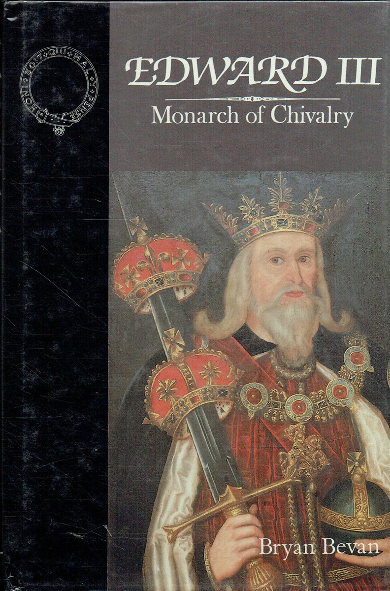 EDWARD III : MONARCH OF CHIVALRY