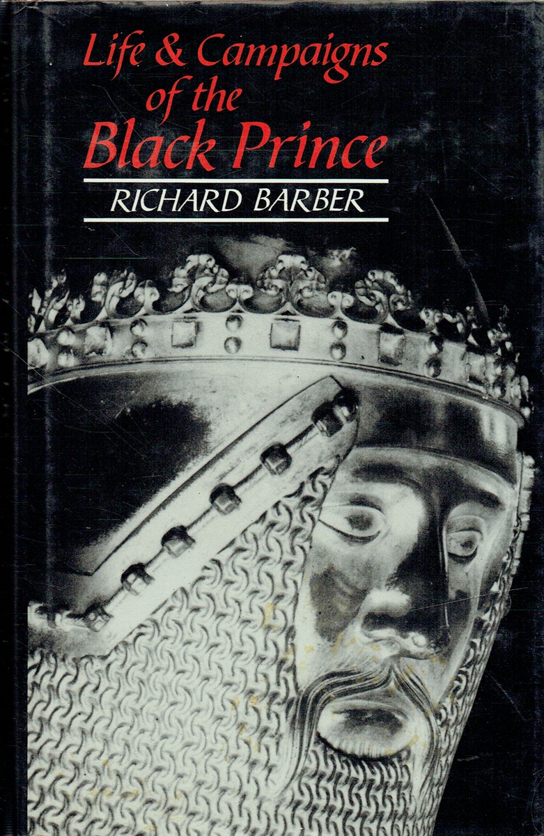 THE LIFE AND CAMPAIGNS OF THE BLACK PRINCE