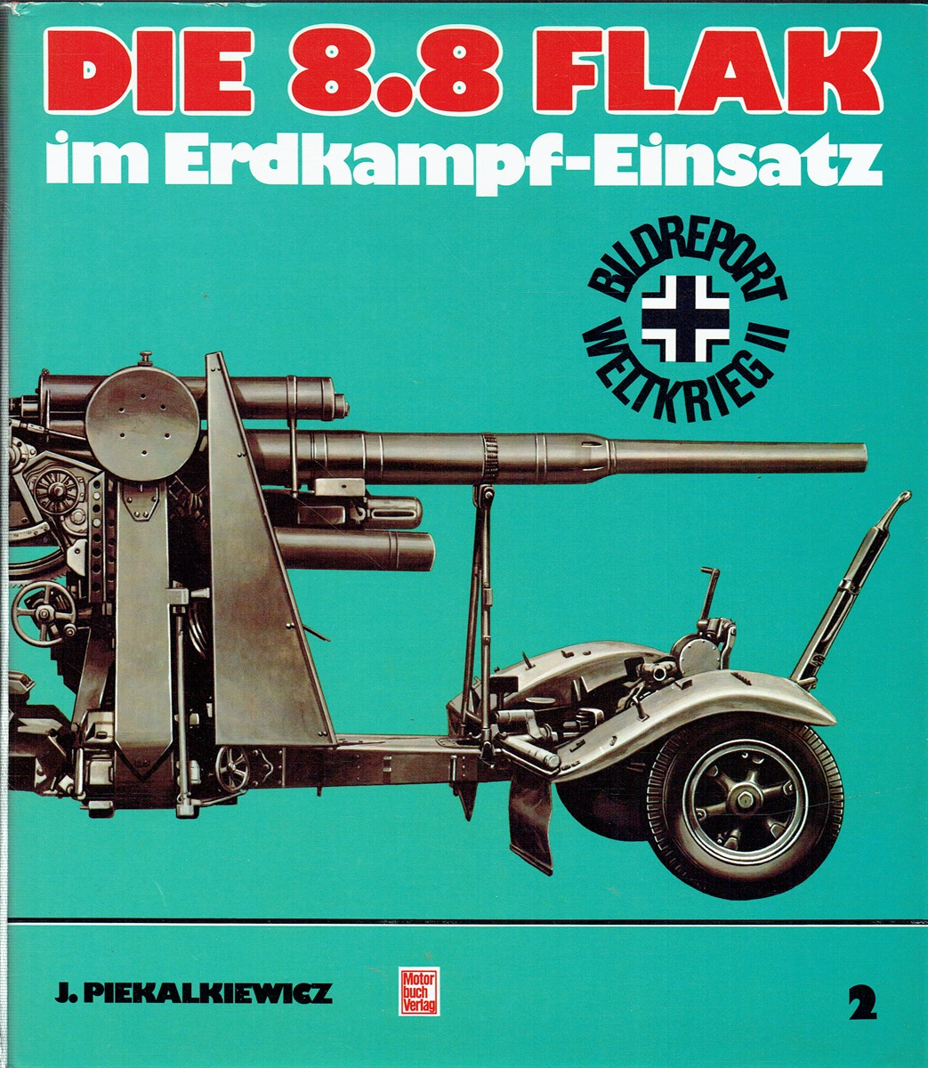 DIE 8.8 FLAK IM ERDKAMPF-EINSATZ (GERMAN TEXT)