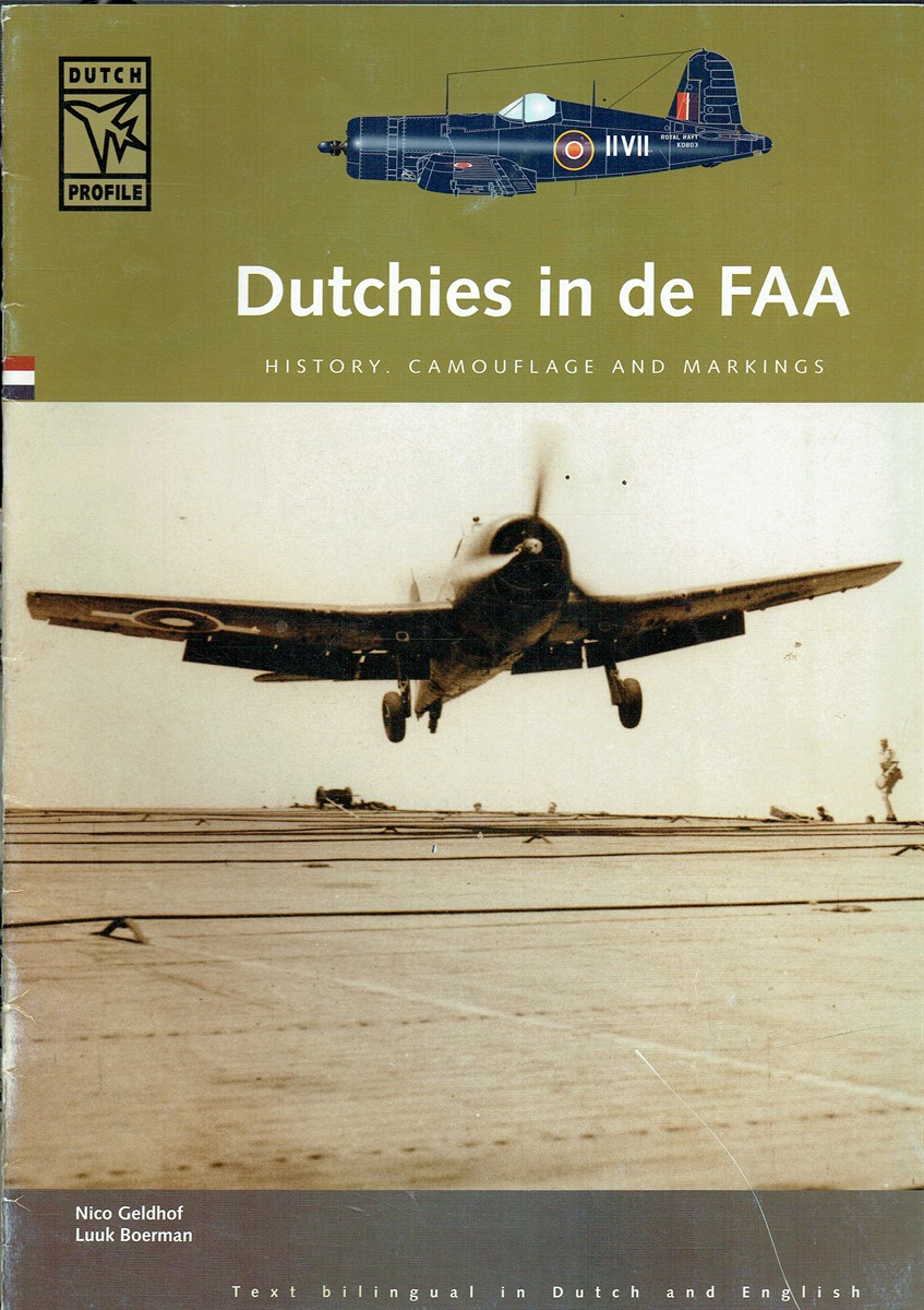 DUTCH PROFILE 6: DUTCHIES IN DE FAA : HISTORY, CAMOUFLAGE AND MARKINGS