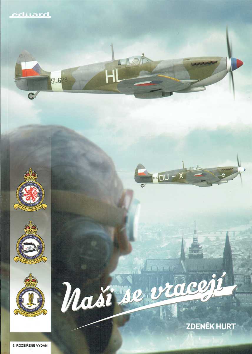 NASI SE VRACEJI : SPITFIRY MK IX CESKOSLOVENSKYCH PILOTU 2: ROZSIRENE VYDANI (CZECH TEXT)