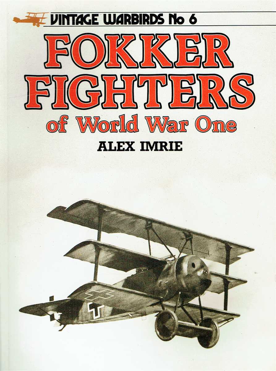 VINTAGE WARBIRDS NO.6: FOKKER FIGHTERS OF WORLD WAR ONE