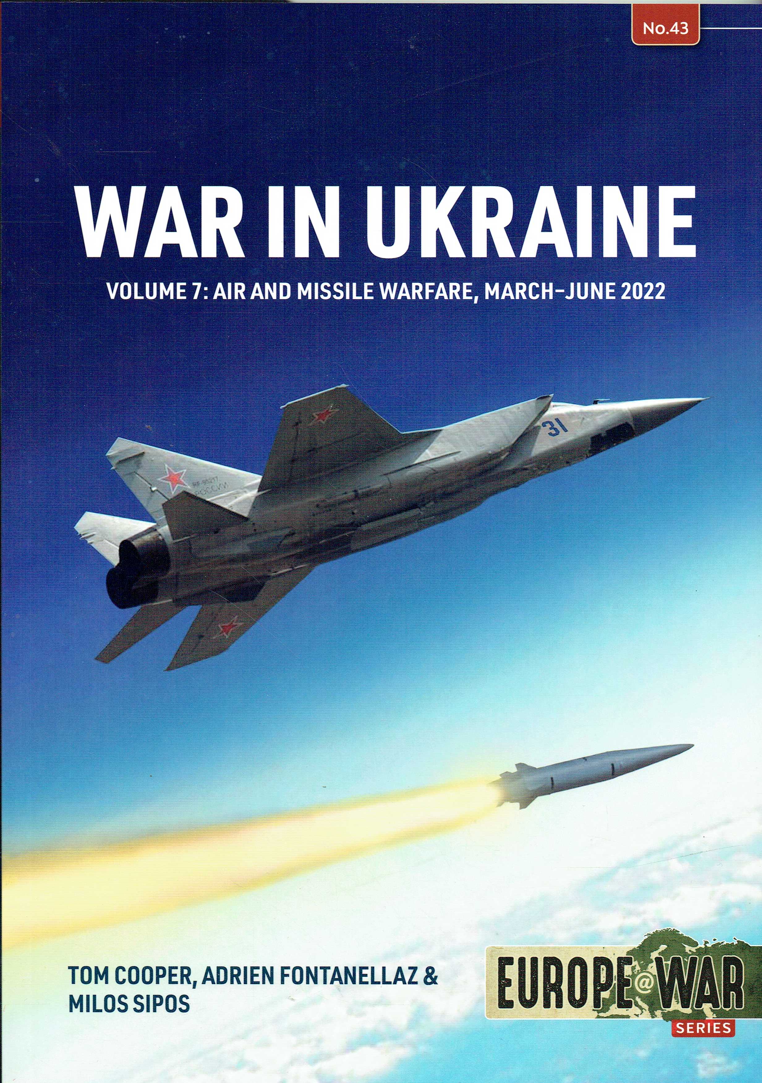 WAR IN UKRAINE VOLUME 7: AIR AND MISSILE WARFARE, MARCH - JUNE 2022