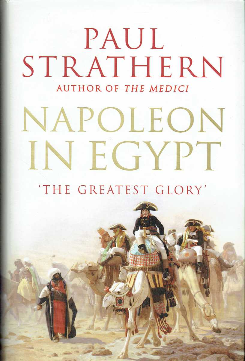 Image for NAPOLEON IN EGYPT 'THE GREATEST GLORY' NAPOLEON IN EGYPT 'THE GREATEST GLORY'