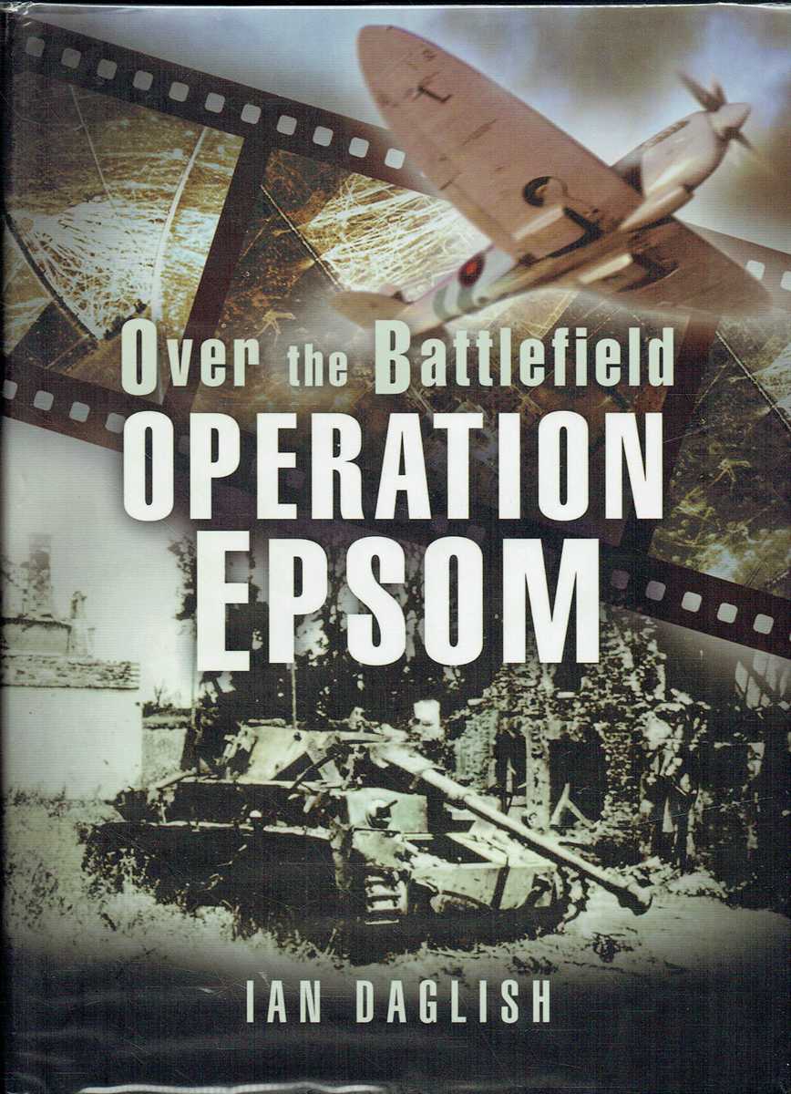 Image for OVER THE BATTLEFIELD : OPERATION EPSOM OVER THE BATTLEFIELD : OPERATION EPSOM