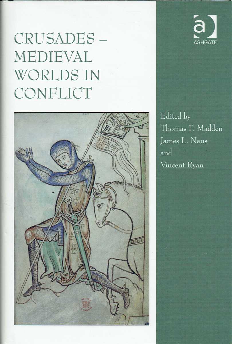 CRUSADES - MEDIEVAL WORLDS IN CONFLICT