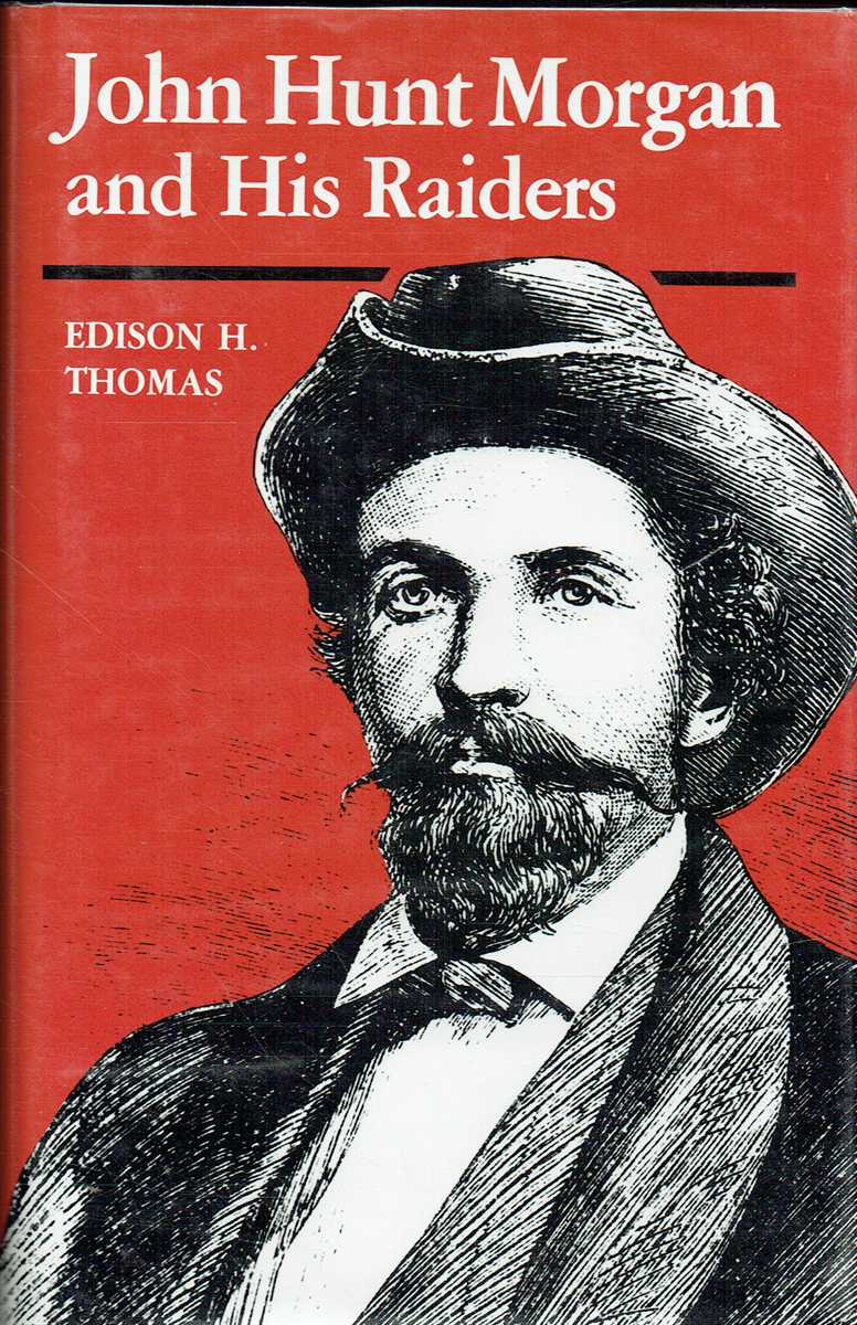 JOHN HUNT MORGAN AND HIS RAIDERS