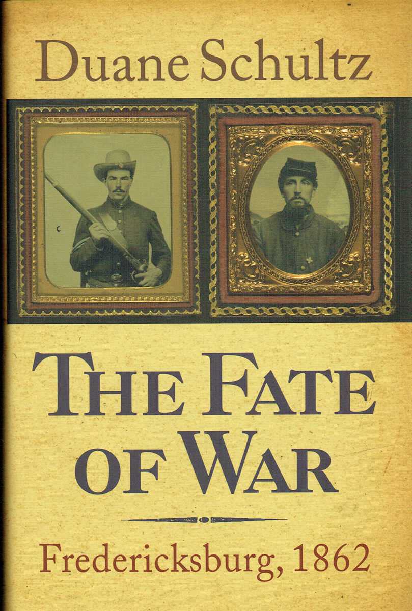 THE FATE OF WAR : FREDERICKSBURG, 1862
