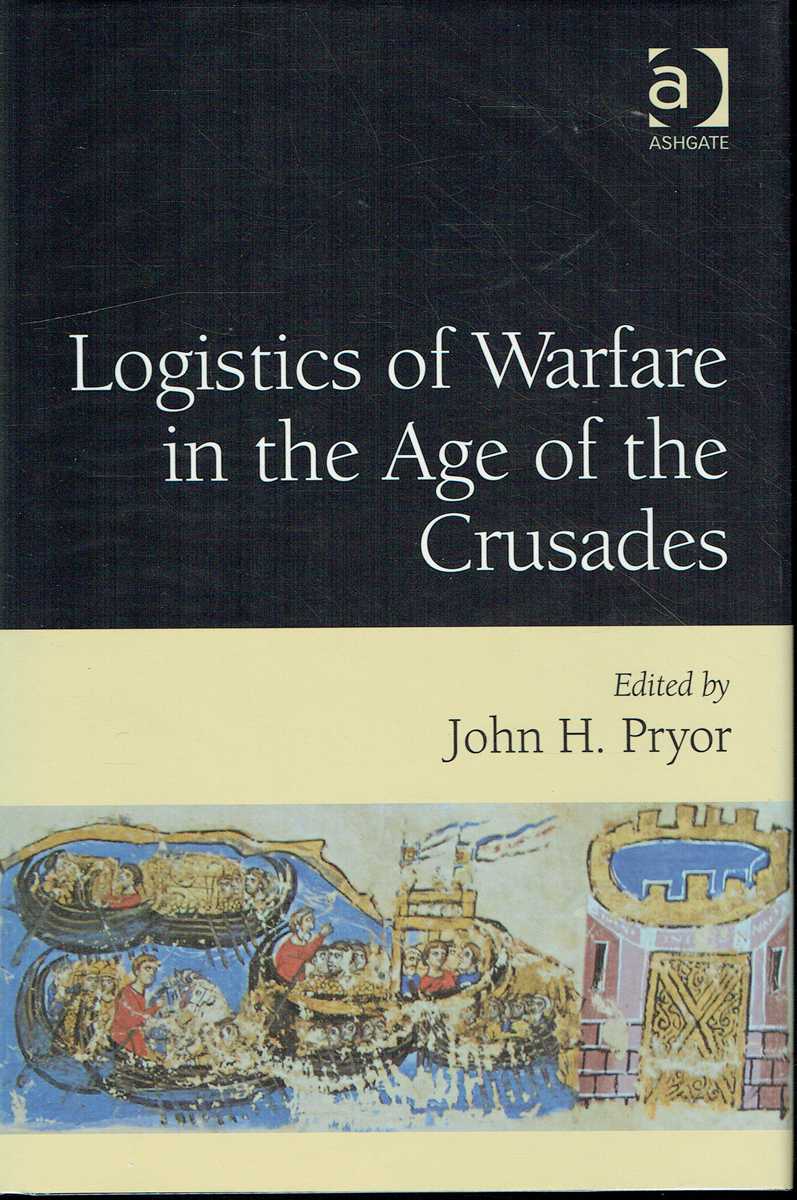 LOGISTICS OF WARFARE IN THE AGE OF THE CRUSADES