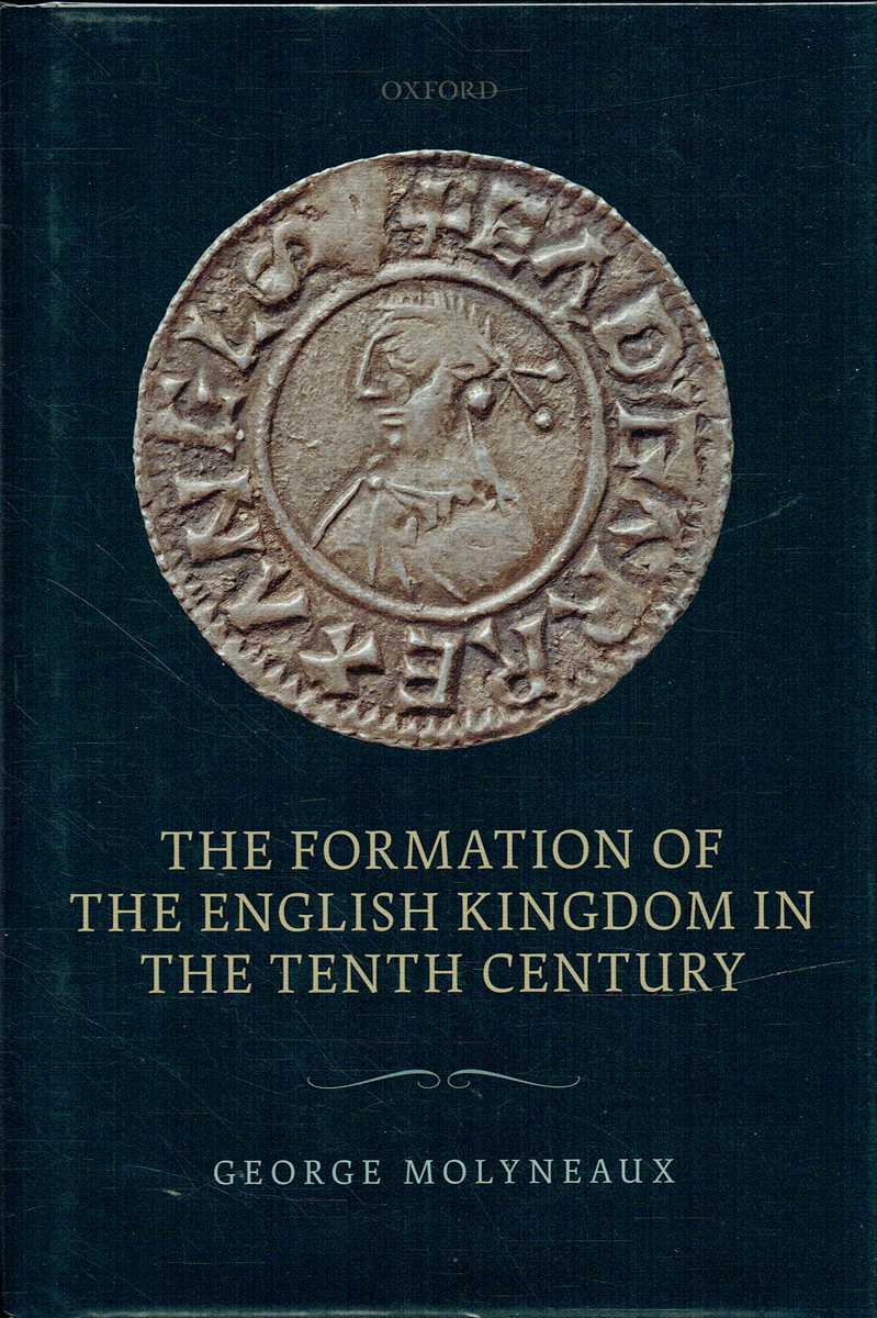THE FORMATION OF THE ENGLISH KINGDOM IN THE TENTH CENTURY