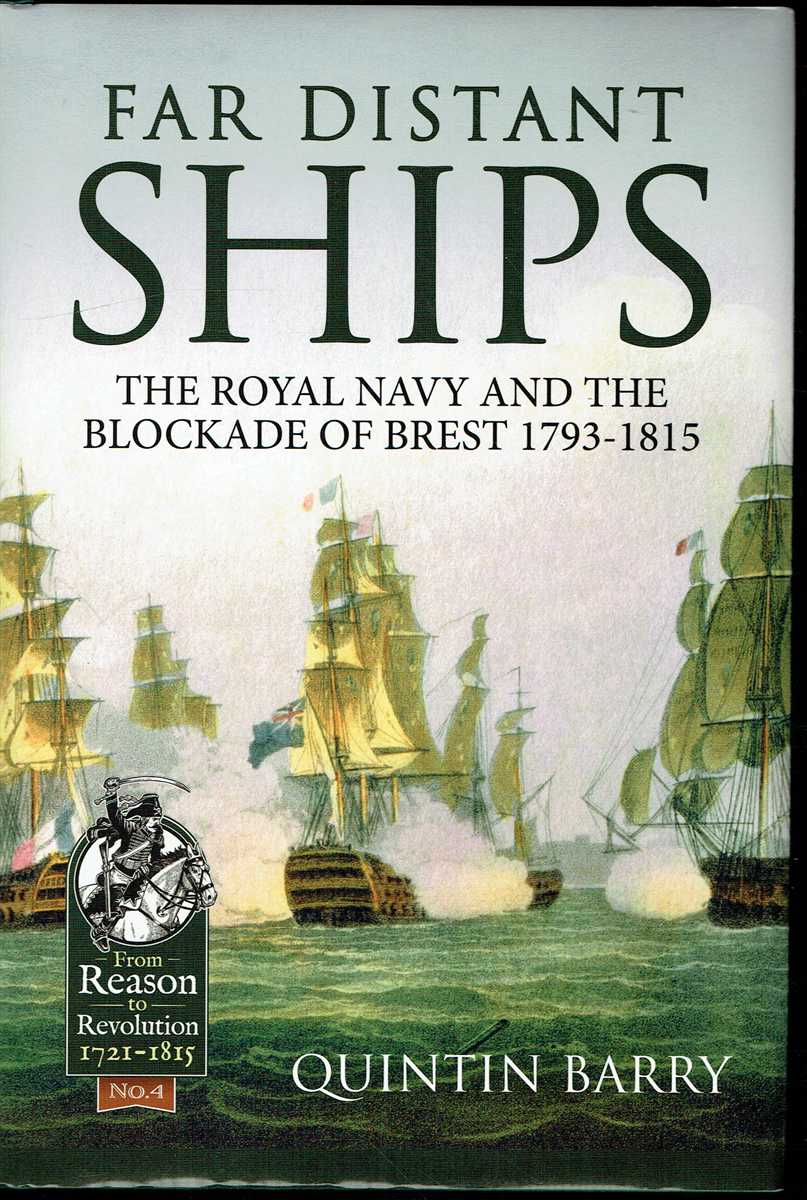 FAR DISTANT SHIPS : THE ROYAL NAVY AND THE BLOCKADE OF BREST 1793-1815