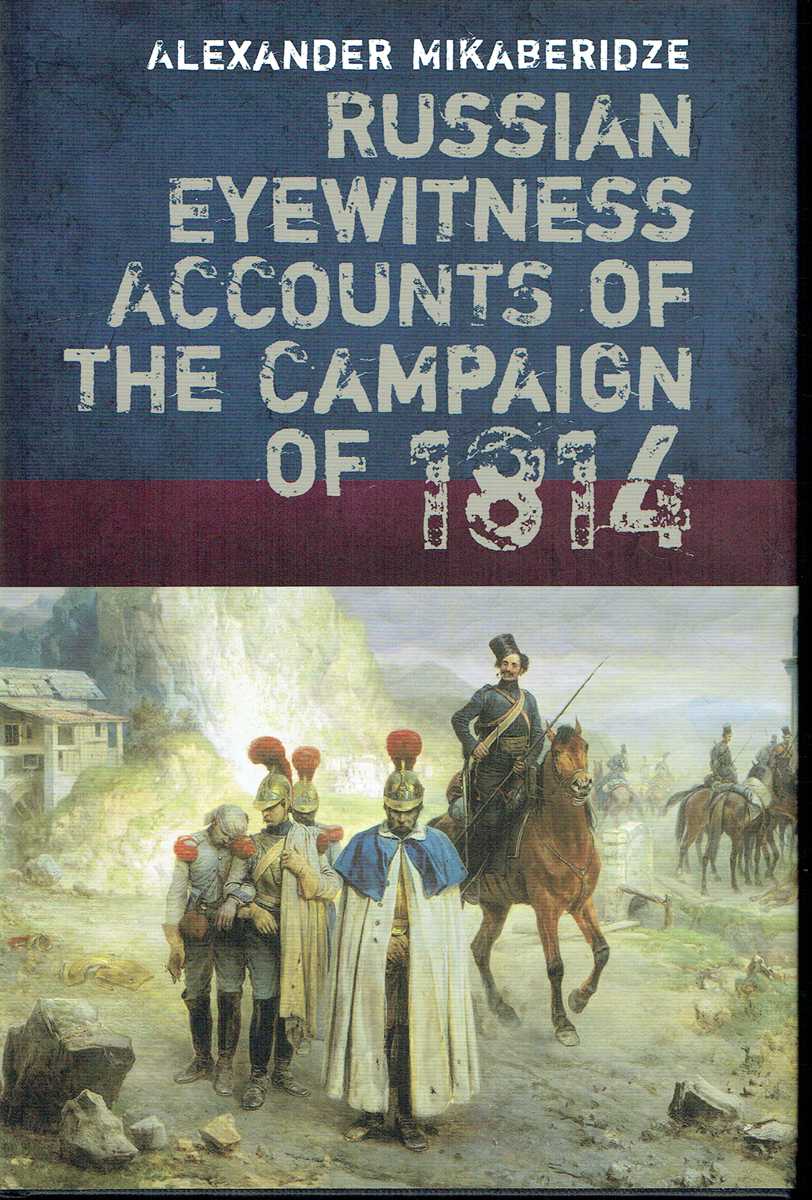 RUSSIAN EYEWITNESS ACCOUNTS OF THE CAMPAIGN OF 1814