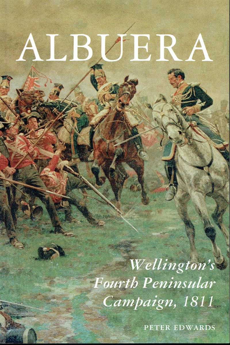 ALBUERA : WELLINGTON'S FOURTH PENINSULAR CAMPAIGN, 1811