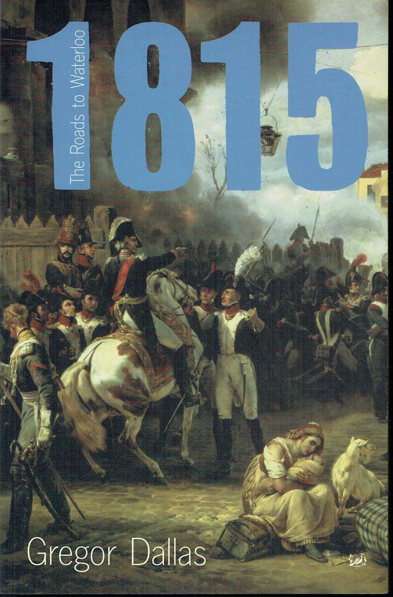 1815 THE ROADS TO WATERLOO
