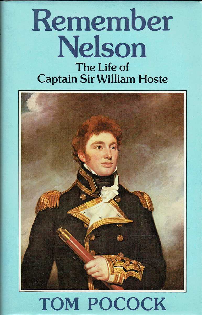Image for REMEMBER NELSON : THE LIFE OF CAPTAIN SIR WILLIAM HOSTE REMEMBER NELSON : THE LIFE OF CAPTAIN SIR WILLIAM HOSTE