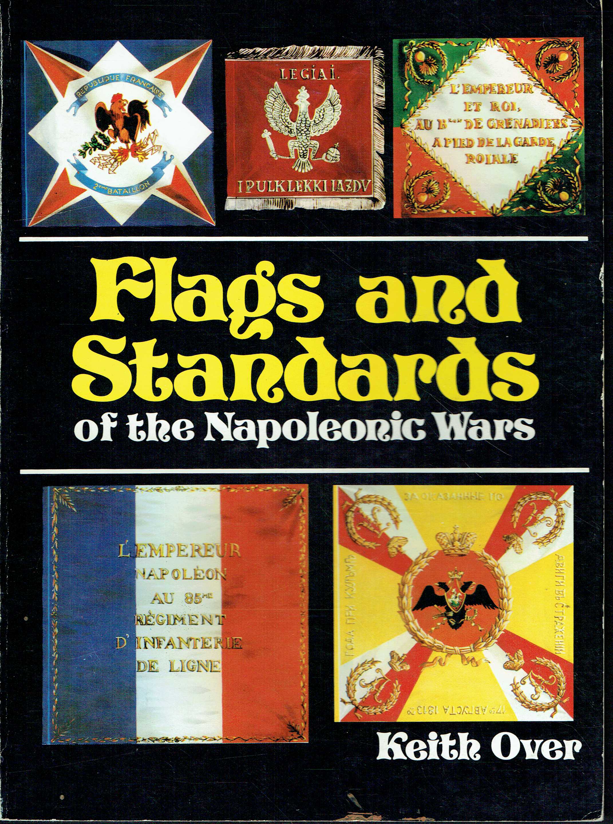 Image for FLAGS AND STANDARDS OF THE NAPOLEONIC WARS FLAGS AND STANDARDS OF THE NAPOLEONIC WARS