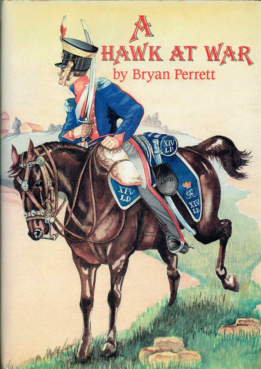 A HAWK AT WAR : THE PENINSULAR WAR REMINISCENCES OF GENERAL SIR THOMAS BROTHERTON, CB