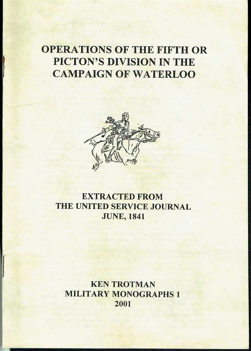 OPERATIONS OF THE FIFTH OR PICTON'S DIVISION IN THE CAMPAIGN OF WATERLOO - BY AN OFFICER OF THE DIVISION