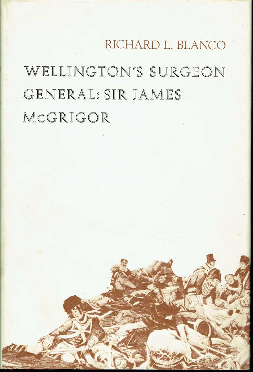 WELLINGTON'S SURGEON GENERAL : SIR JAMES MCGRIGOR