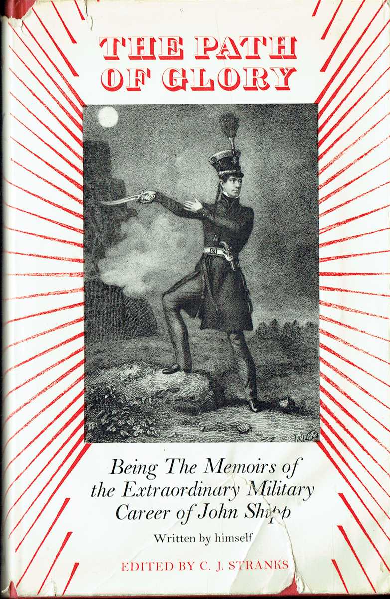 THE PATH OF GLORY : BEING THE MEMOIRS OF THE EXTRAORDINARY MILITARY CAREER OF JOHN SHIPP, WRITTEN BY HIMSELF