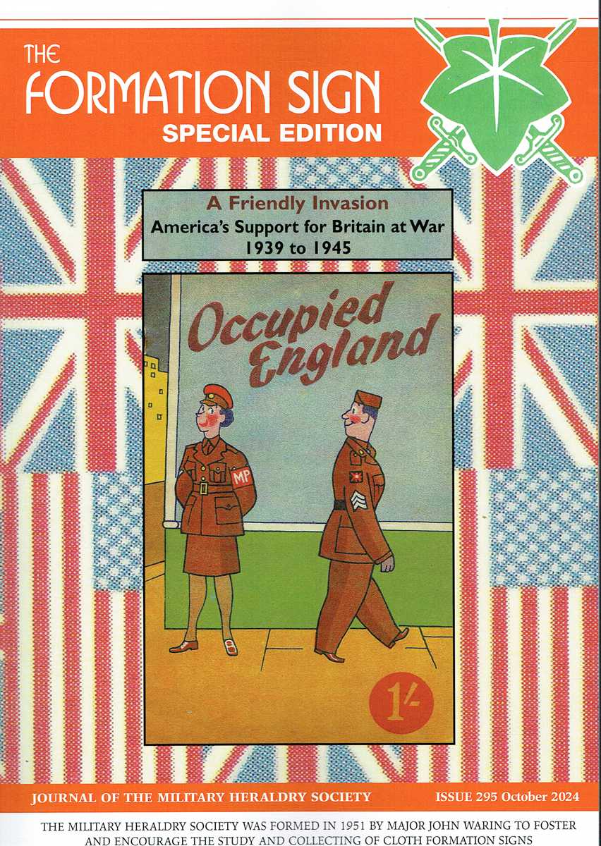 THE FORMATION SIGN - SPECIAL EDITION : A FRIENDLY INVASION: AMERICA'S SUPPORT FOR BRITAIN AT WAR 1939 TO 1945