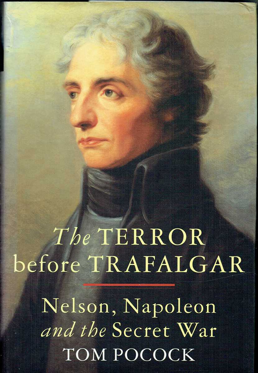 THE TERROR BEFORE TRAFALGAR : NELSON, NAPOLEON, AND THE SECRET WAR