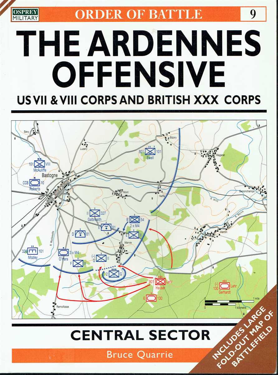 ORDER OF BATTLE 9: THE ARDENNES OFFENSIVE: US VII & VIII CORPS AND BRITISH XXX CORPS : CENTRAL SECTOR